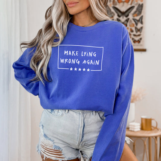 Make Lying Wrong Again Sweatshirt
