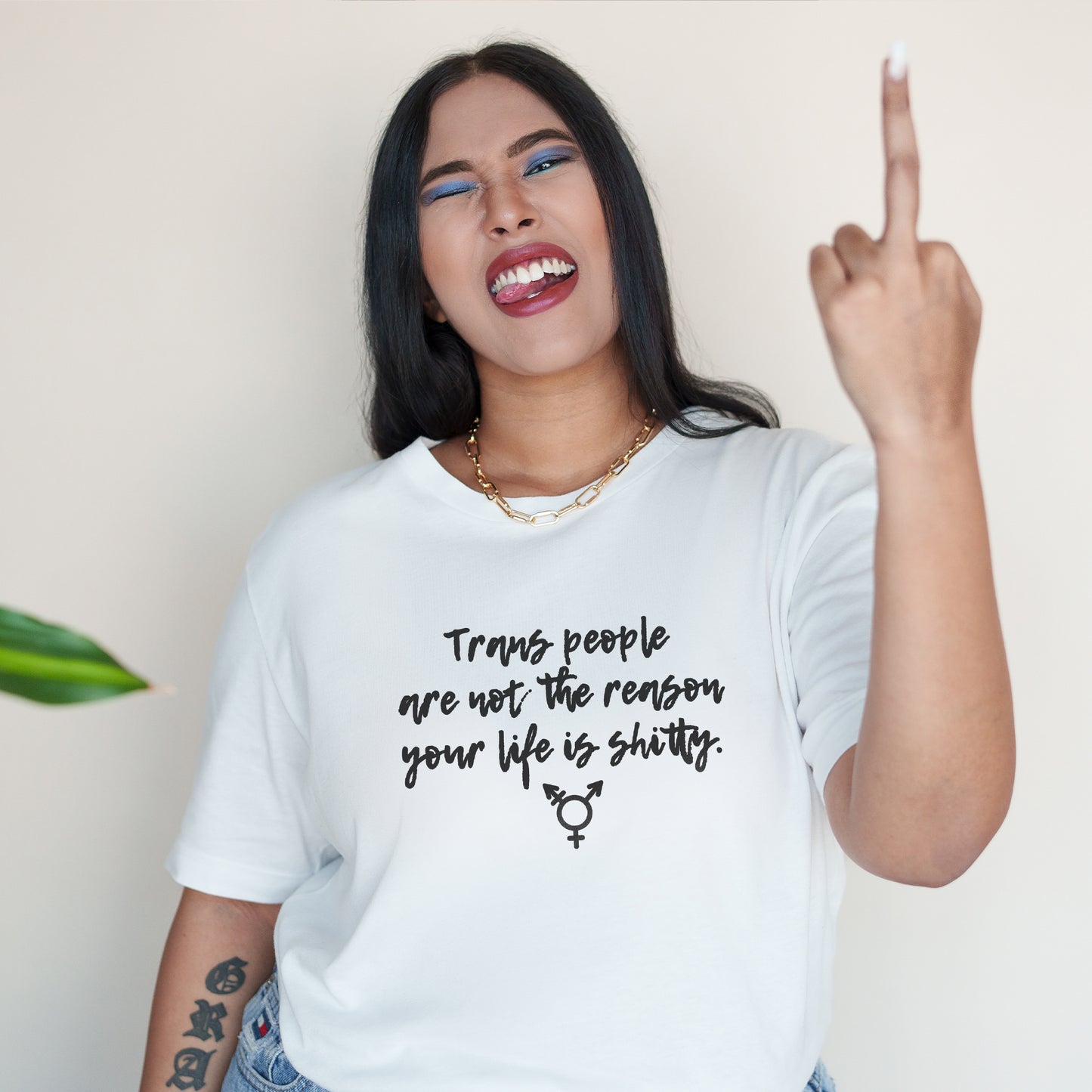Trans People are not the Reason your Life is Shitty T-Shirt