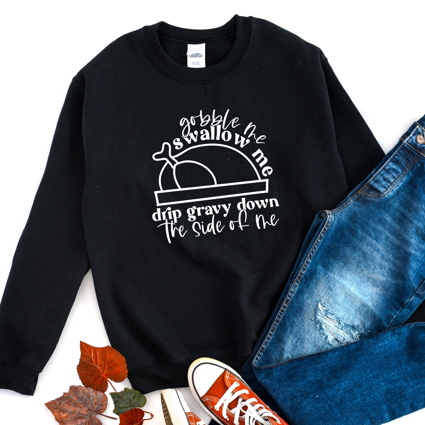 Gobble me Swallow me Sweatshirt