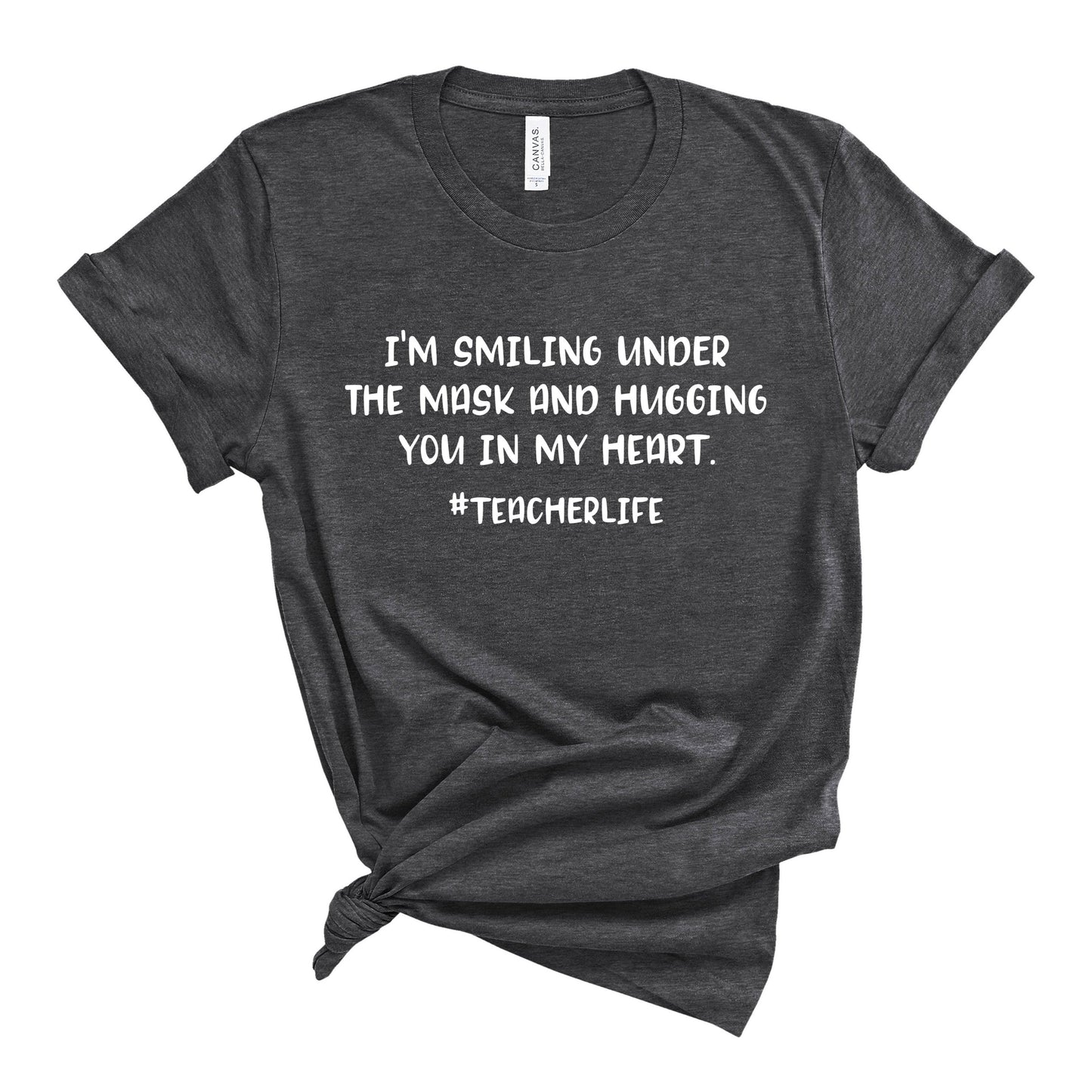 I'm Smiling Under The Mask Teacher T-Shirt