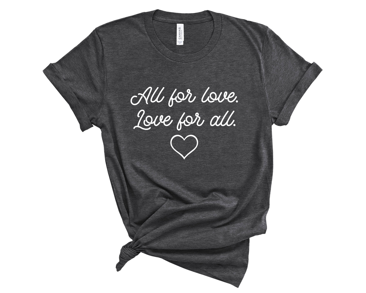 All for Love Love for All T-Shirt