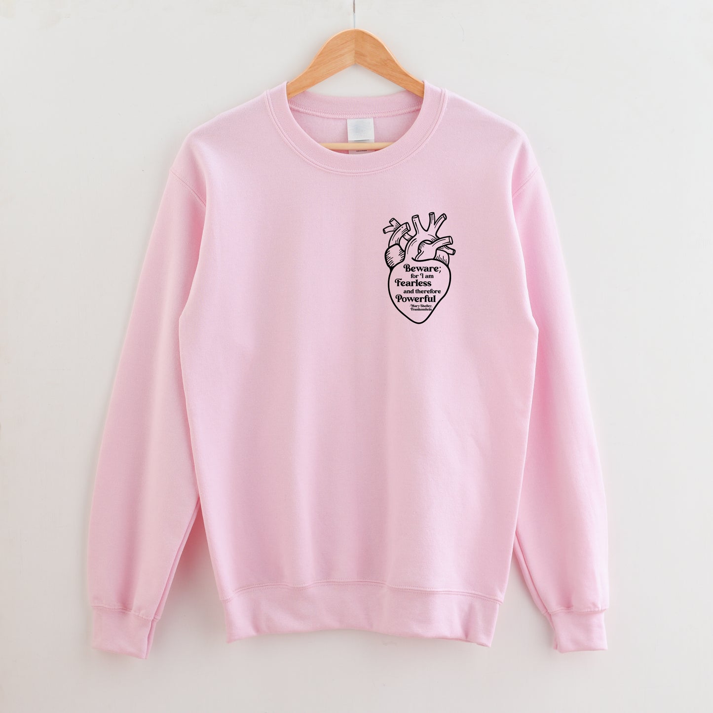 Beware for I am Fearless and Therefore Powerful Sweatshirt