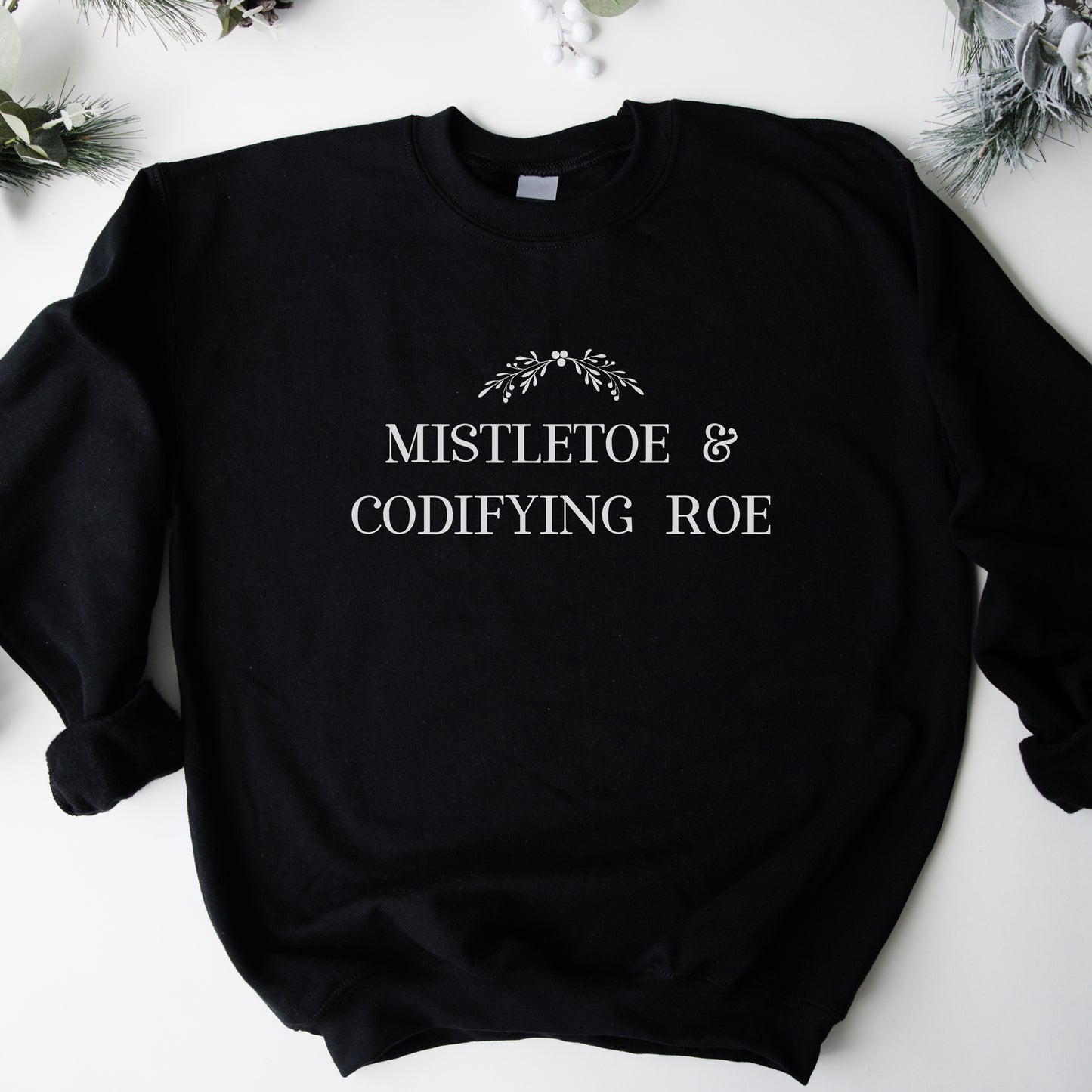Mistletoe & Codifying Roe Sweatshirt