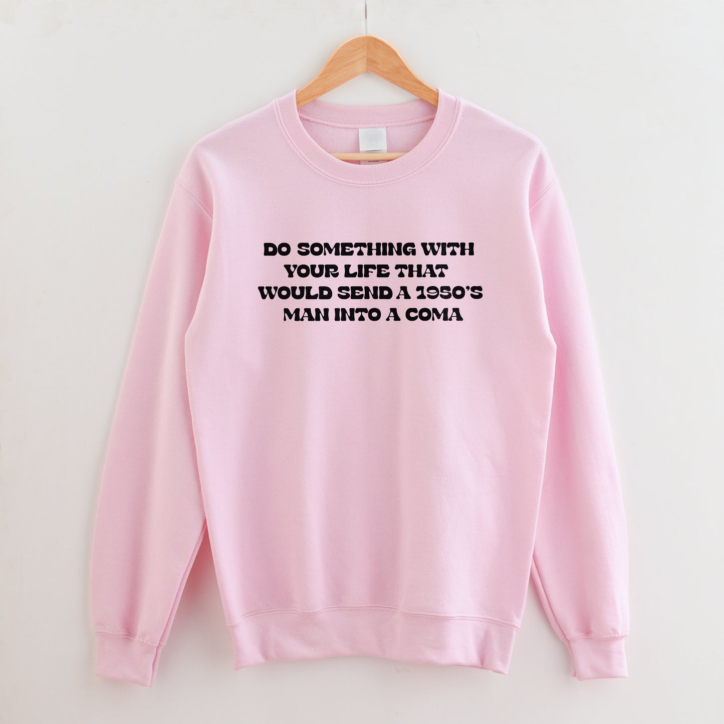 Do Something With Your Life Sweatshirt