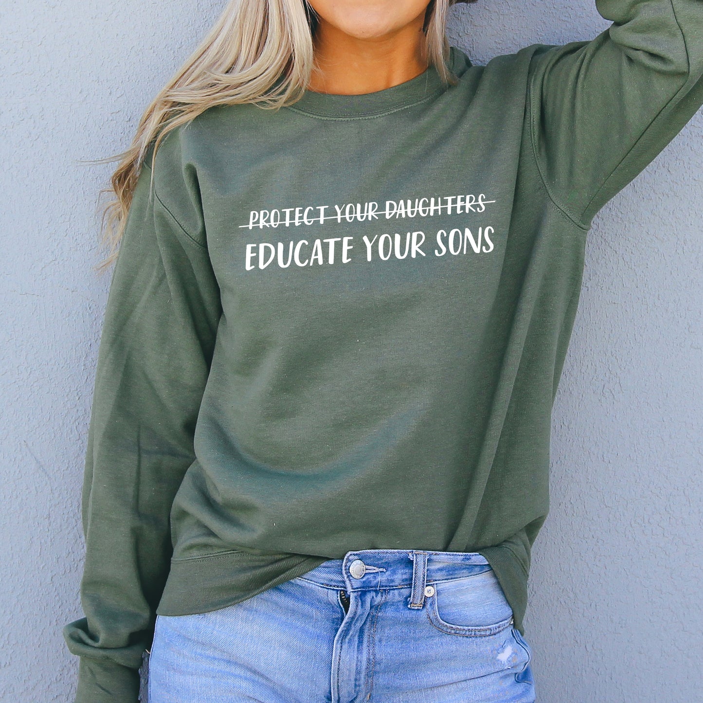 Educate Your Sons Sweatshirt