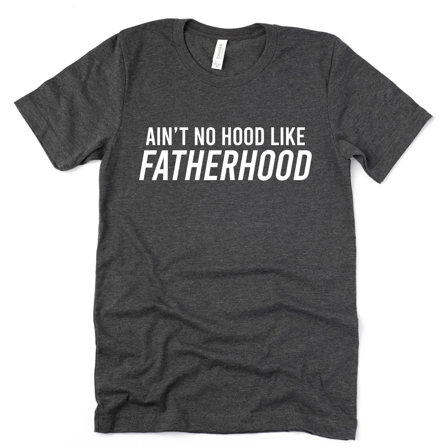 Ain't no Hood Like Fatherhood T-Shirt