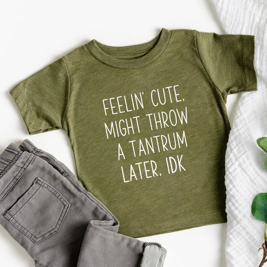Feelin Cute Might Throw a Tantrum Later, IDK Youth T-Shirt