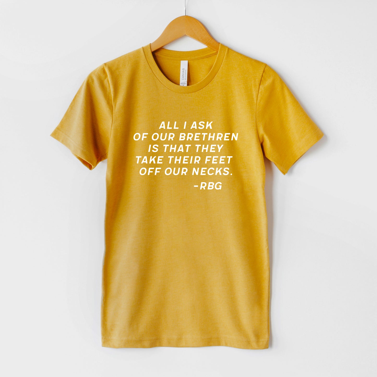 All I Ask of our Brethren RBG T-Shirt