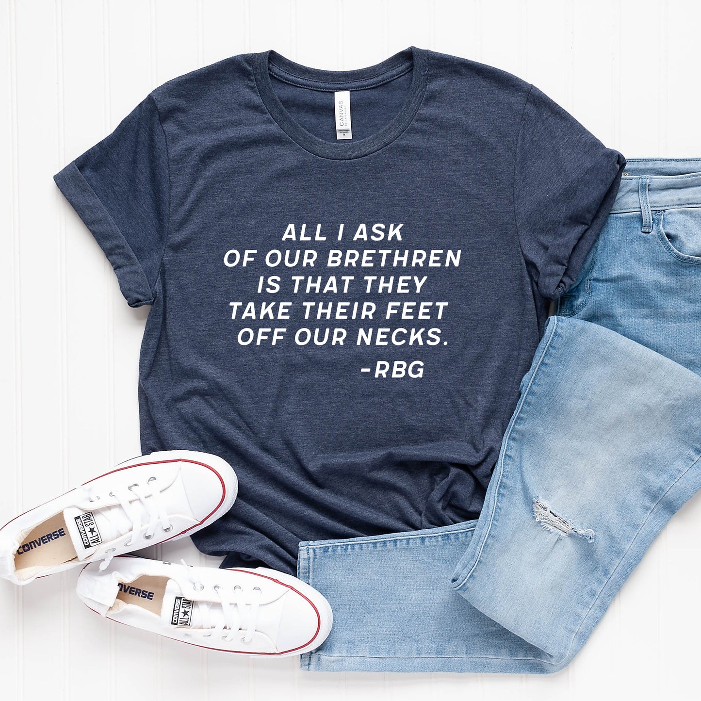 All I Ask of our Brethren RBG T-Shirt