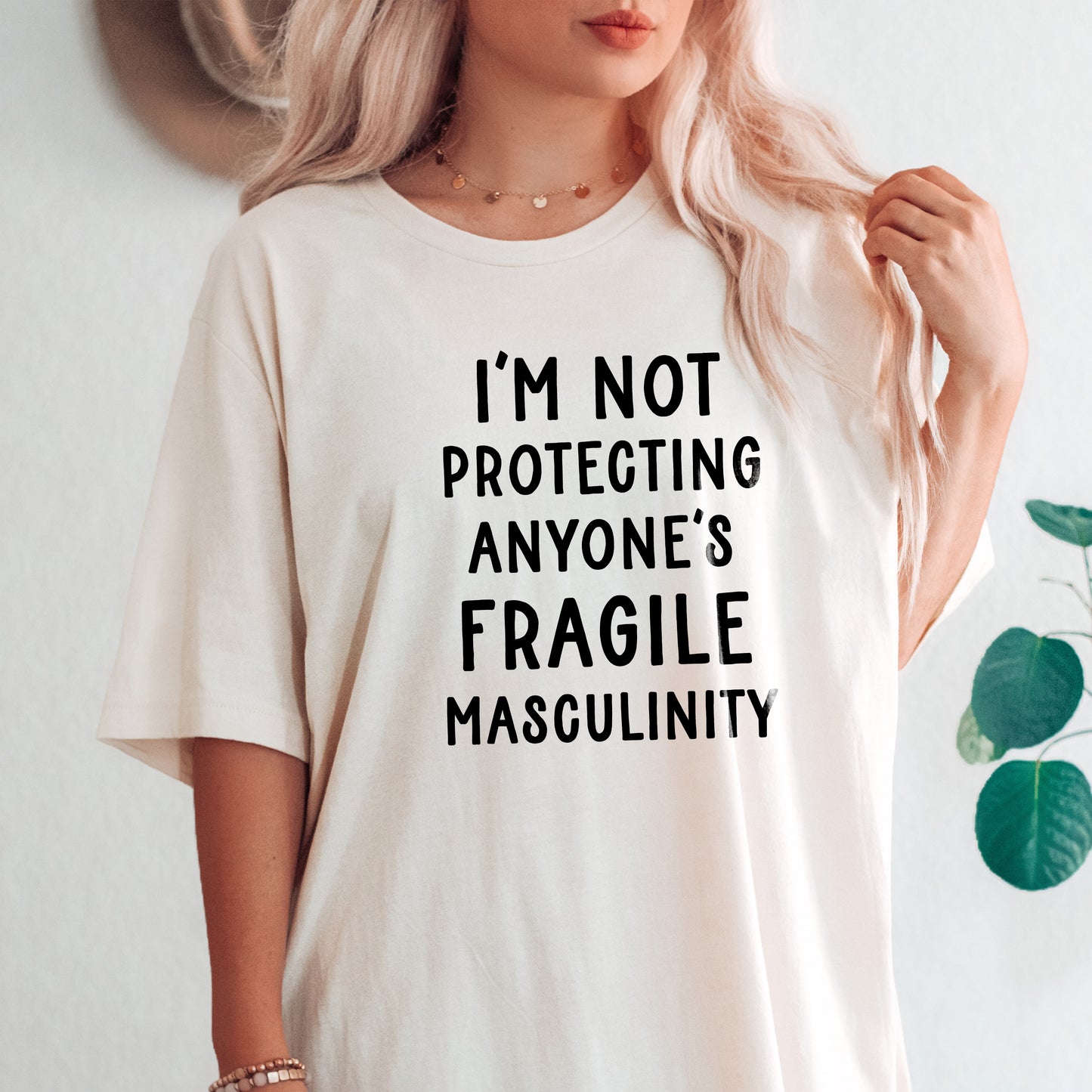 I'm Not Protecting Anyone's Fragile Masculinity T-Shirt