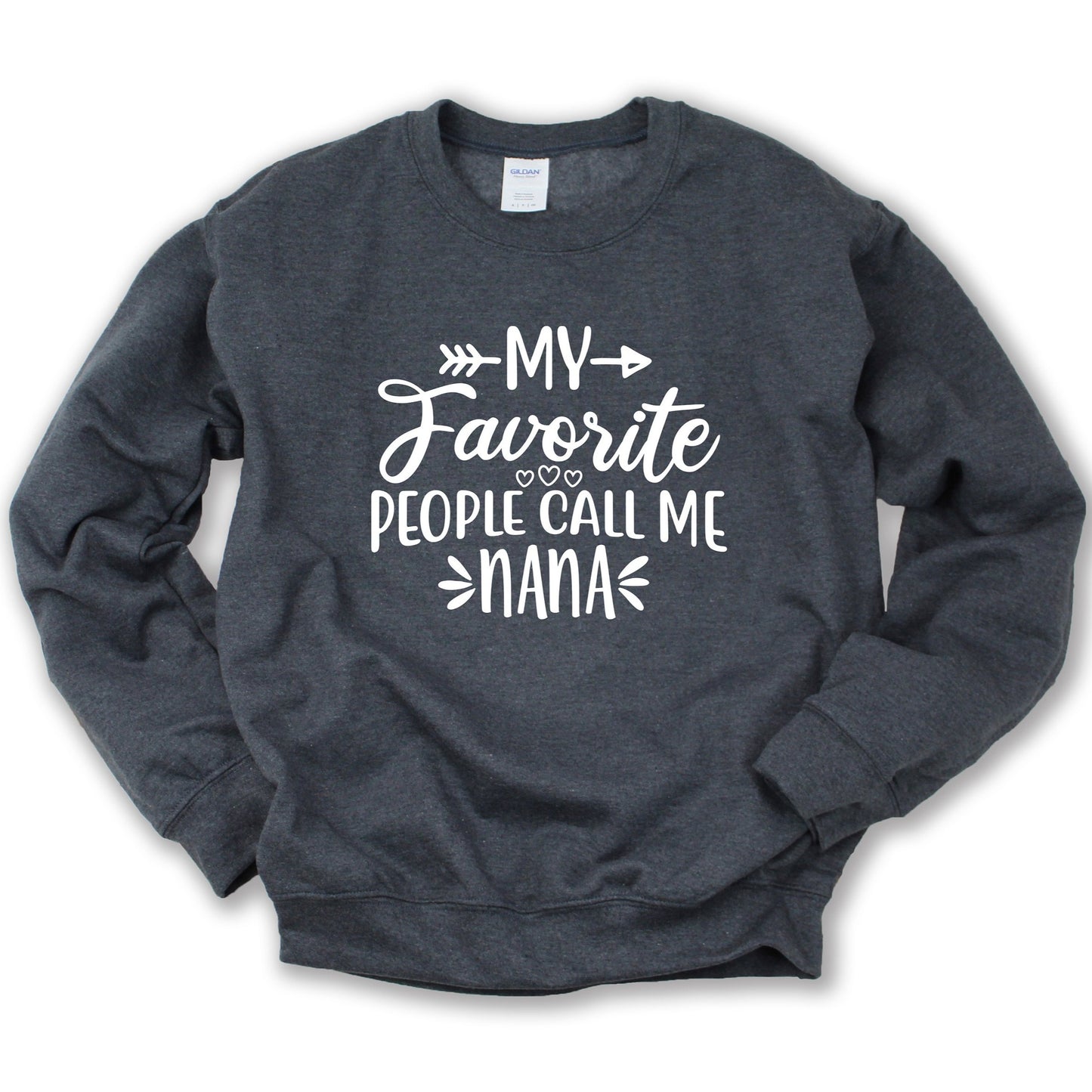 My Favorite People Call Me Nana Sweatshirt