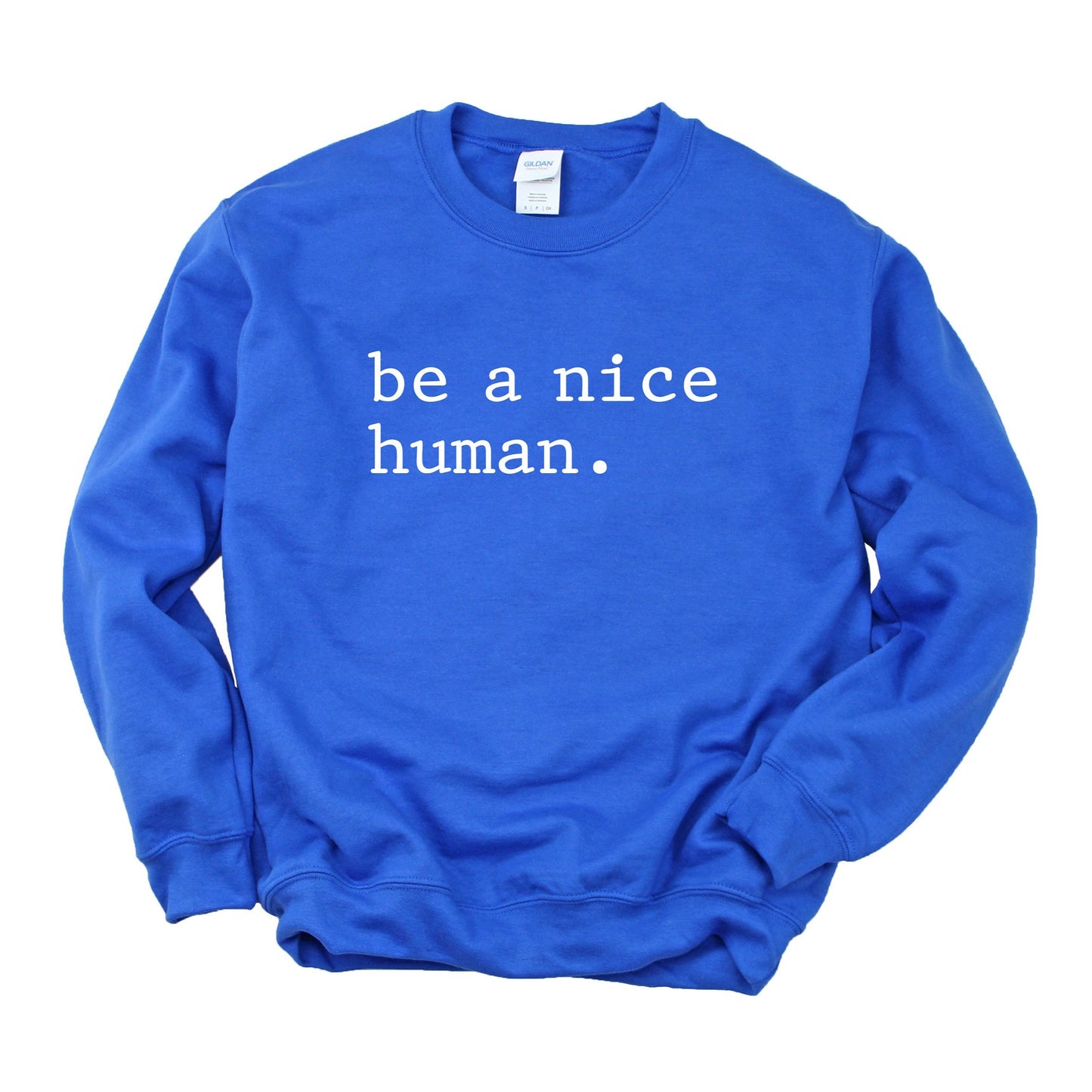 Be a Nice Human Sweatshirt