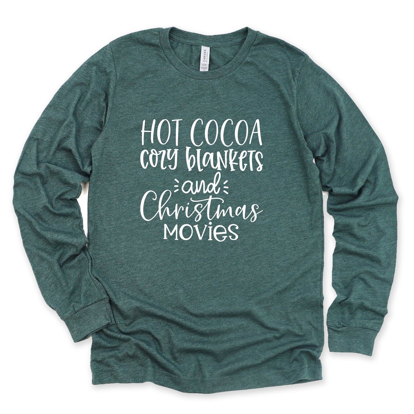 Hot Cocoa, Cozy Blankets, and Christmas Movies Long Sleeve Shirt