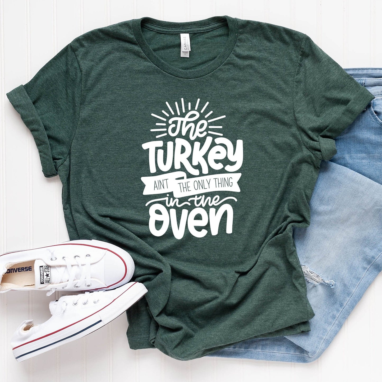 The Turkey Ain't the Only Thing in the Oven T-Shirt