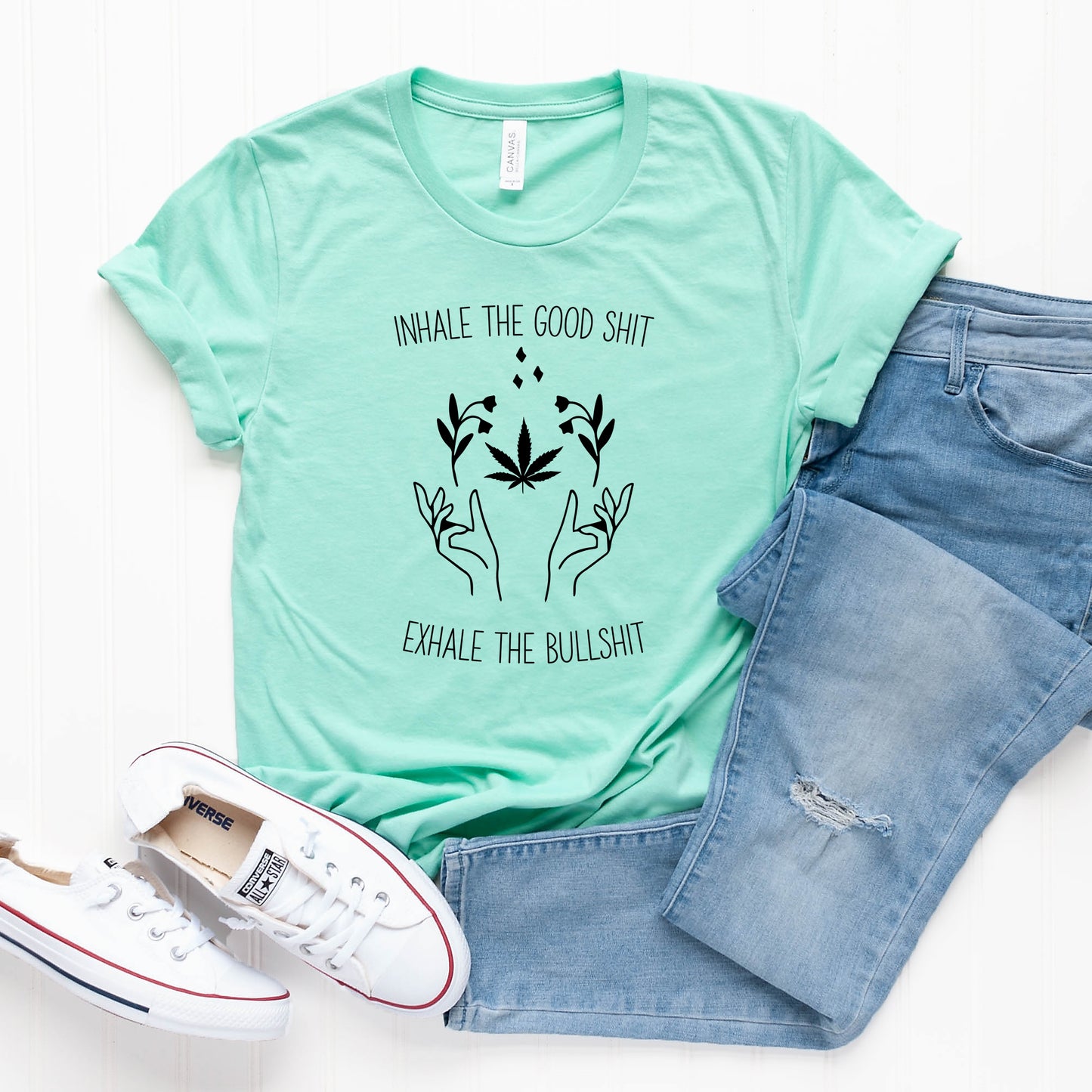 Inhale the Good Shit Exhale the Bullshit T-Shirt