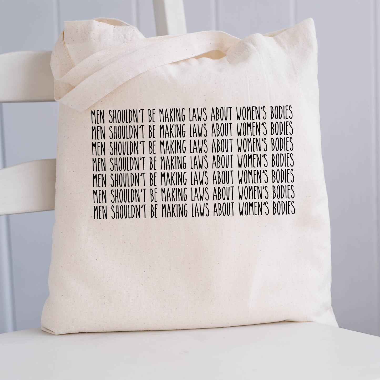 Men Shouldn't be Making Laws About Women's Bodies Tote Bag