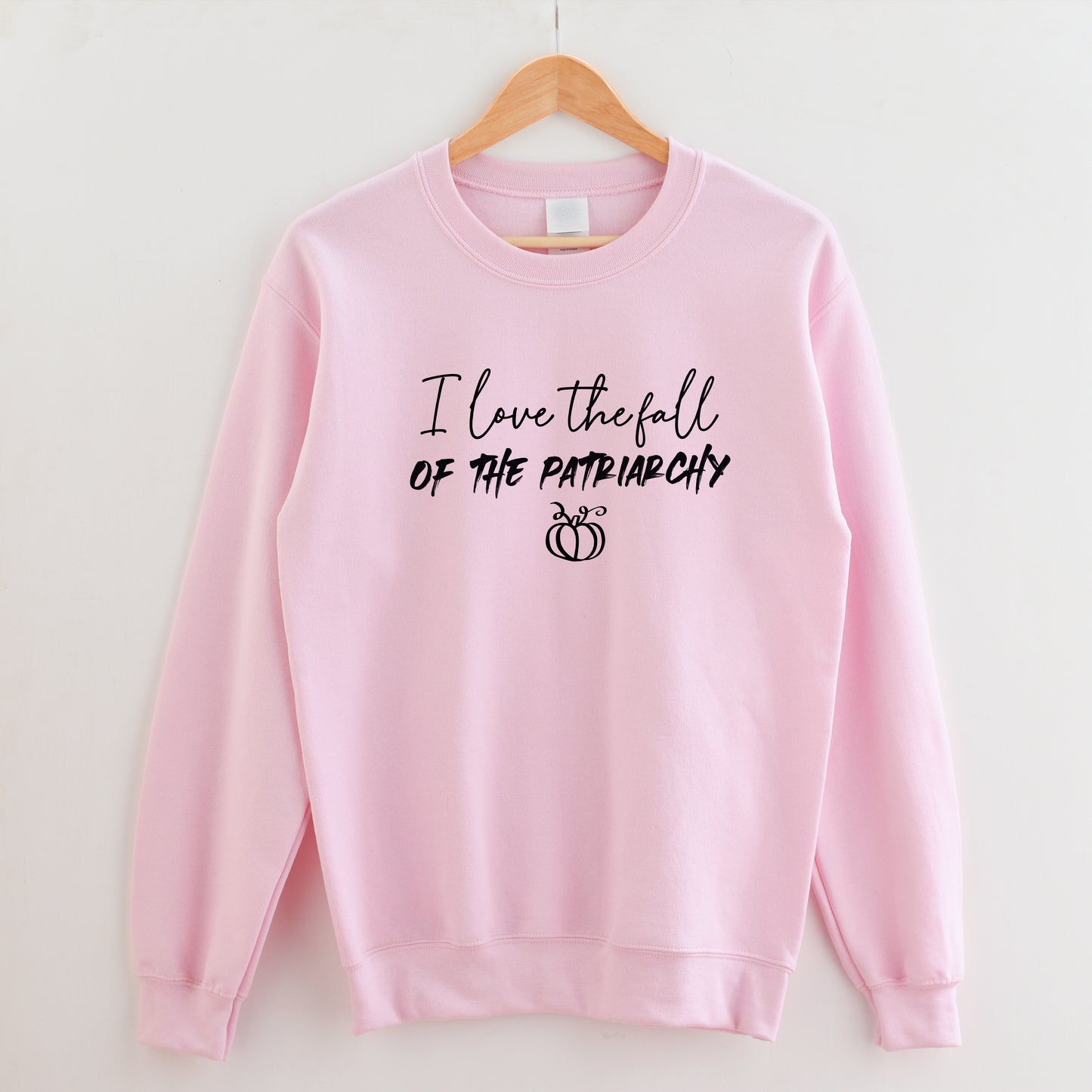 I Love the Fall of the Patriarchy Sweatshirt