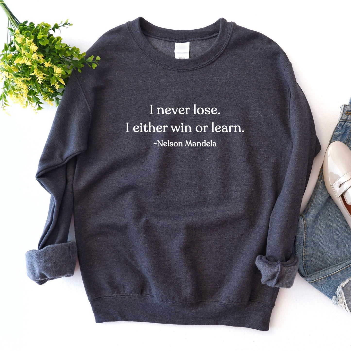 I Either Win or Learn Nelson Mandela Sweatshirt