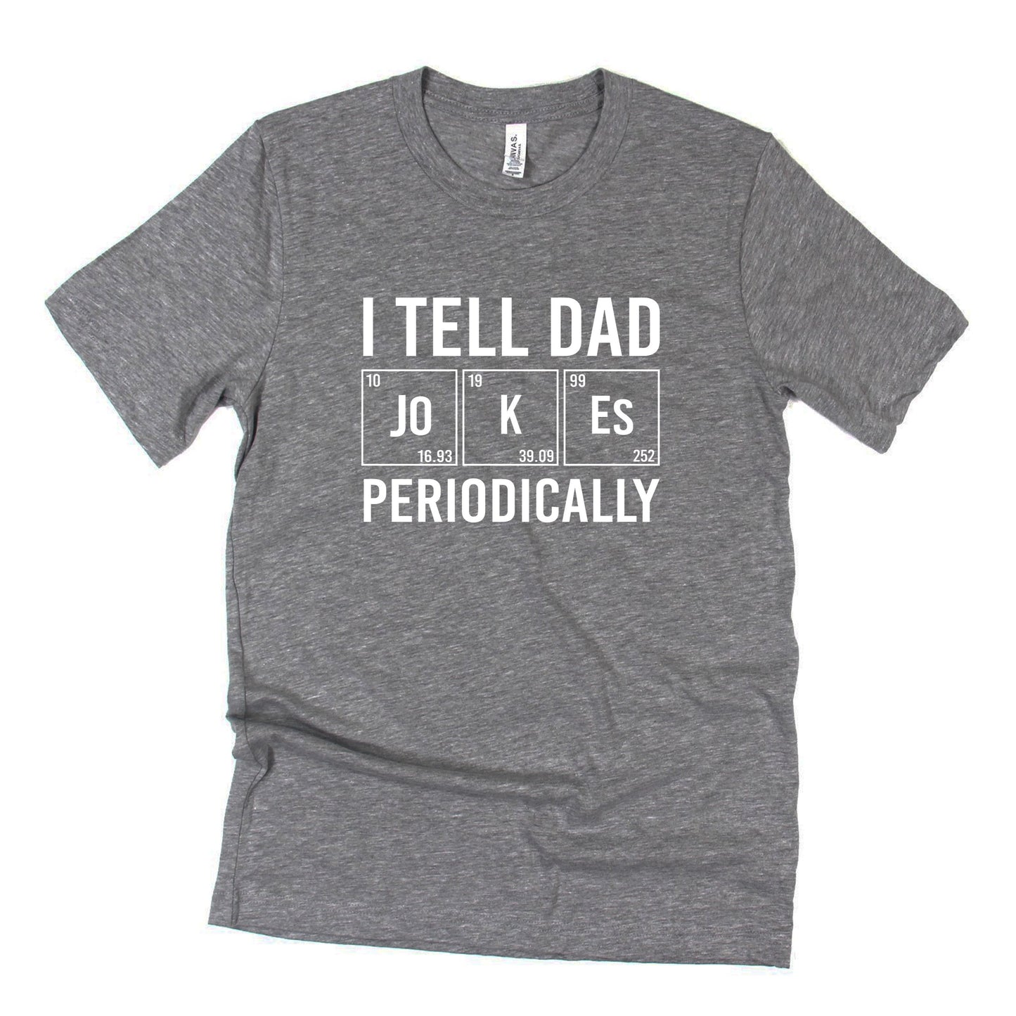 I Tell Dad Jokes Periodically T-Shirt