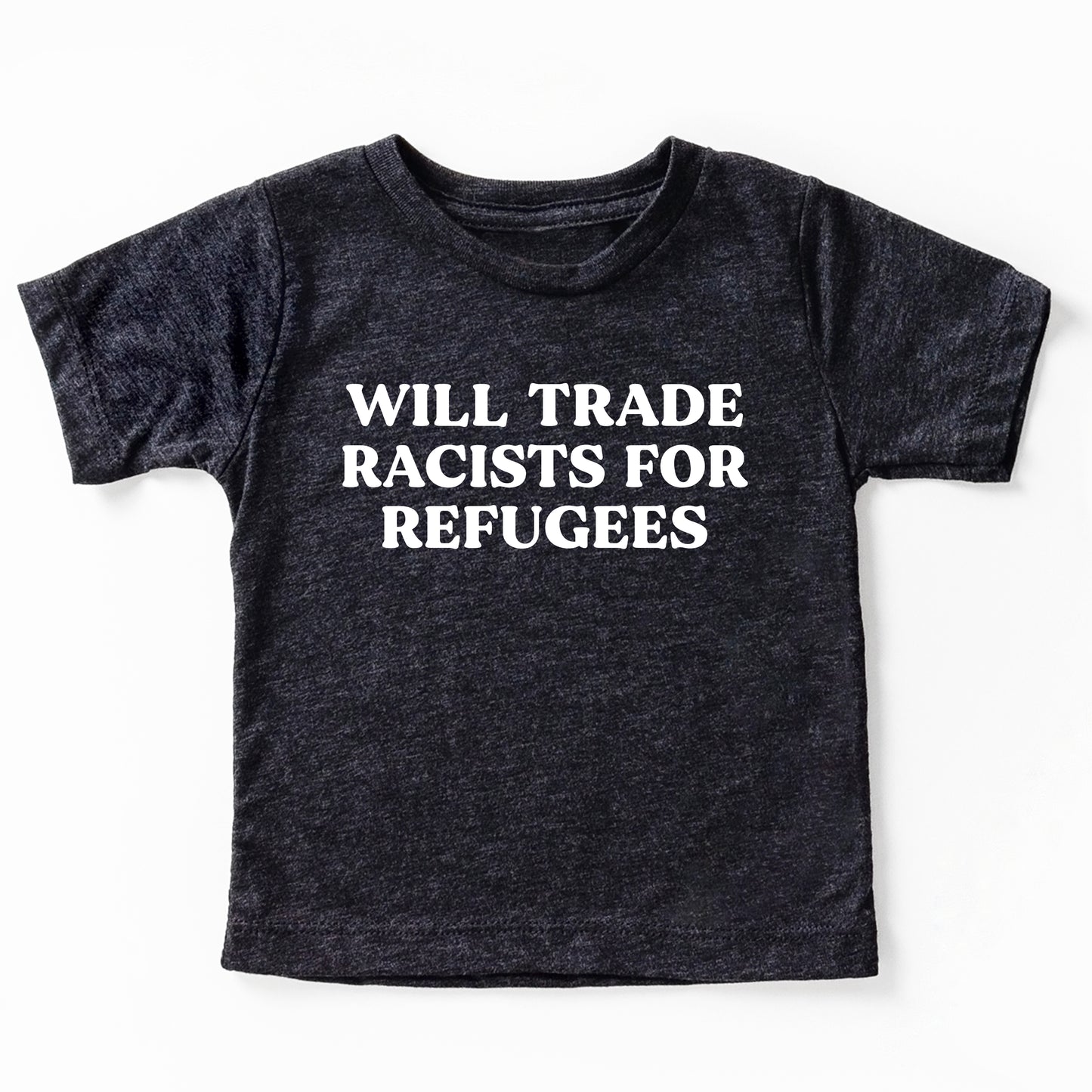 Will Trade Racists for Refugees Youth T-Shirt