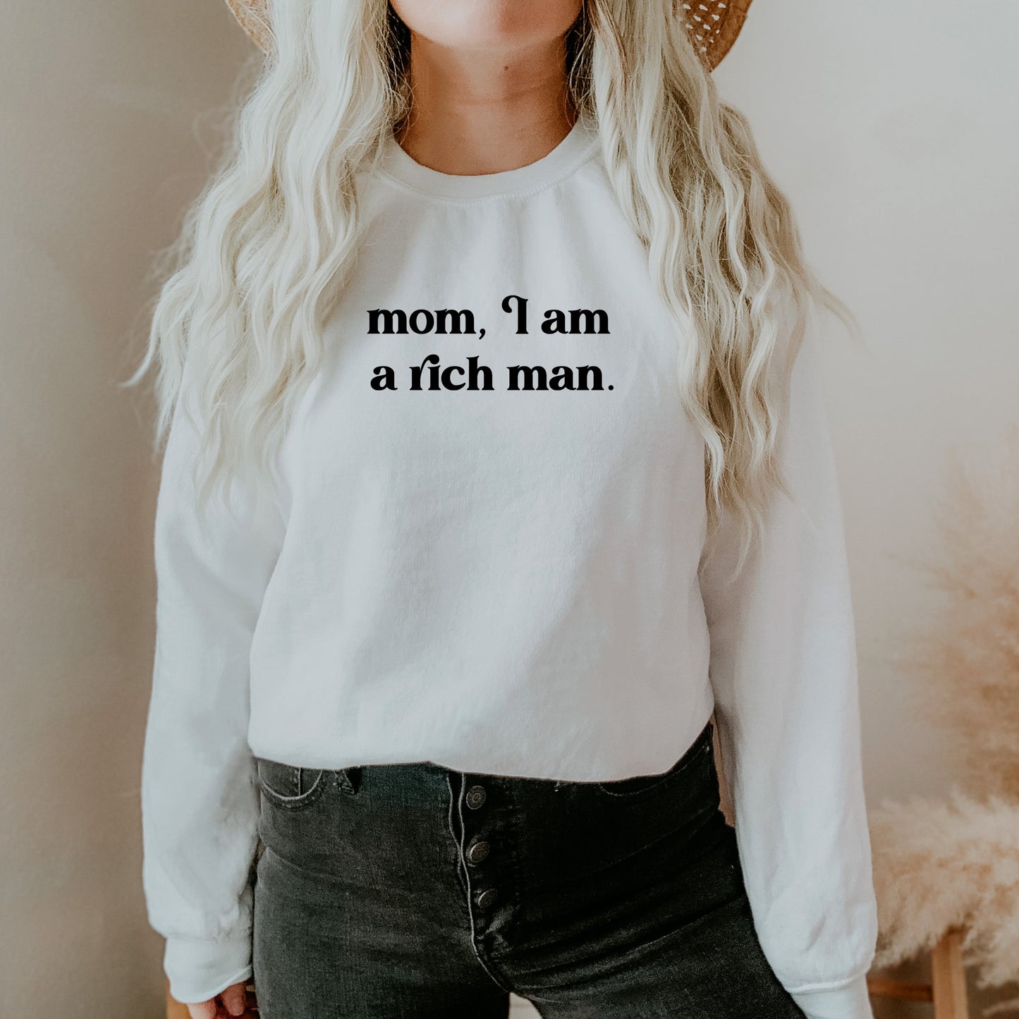 Mom I am a Rich Man Sweatshirt