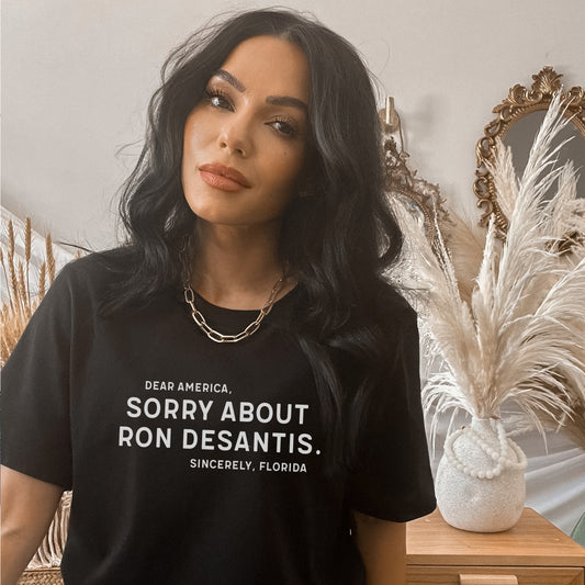Sorry About Ron DeSantis T-Shirt