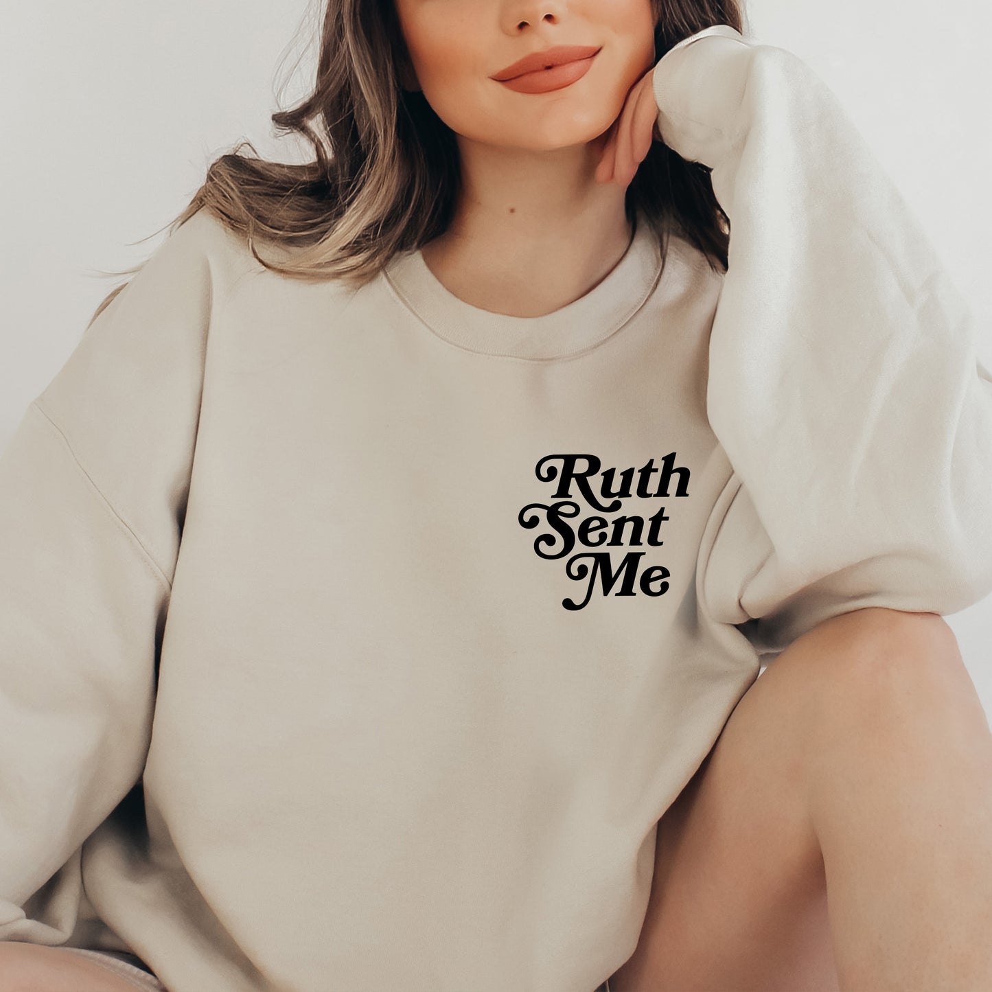 Ruth Sent Me Sweatshirt