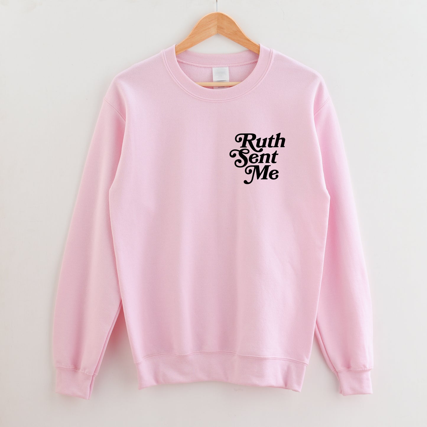 Ruth Sent Me Sweatshirt