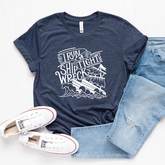 I Run a Tight Shipwreck T-Shirt