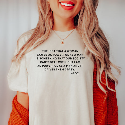 AOC Powerful as a Man T-Shirt