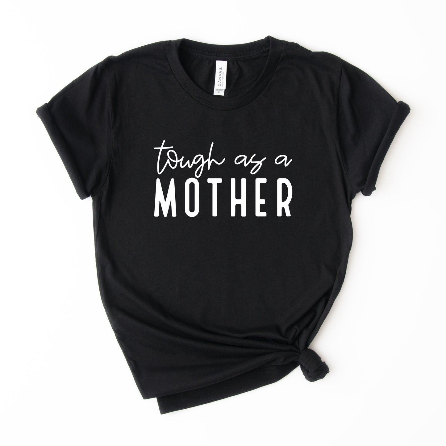 Tough as a Mother T-Shirt