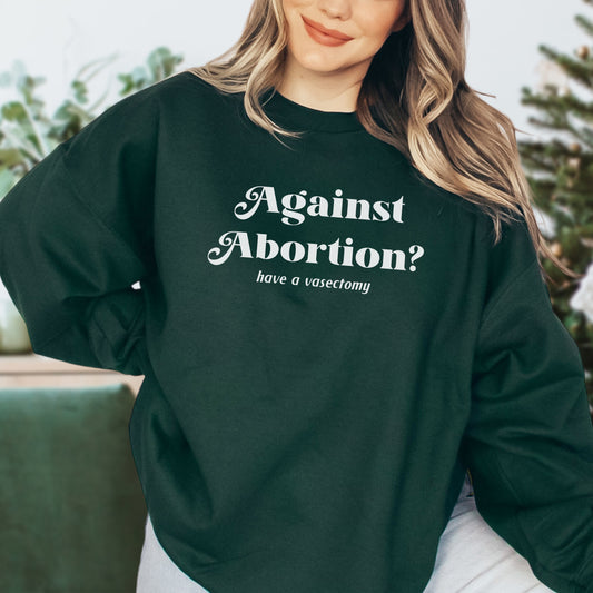 Have a Vasectomy Sweatshirt