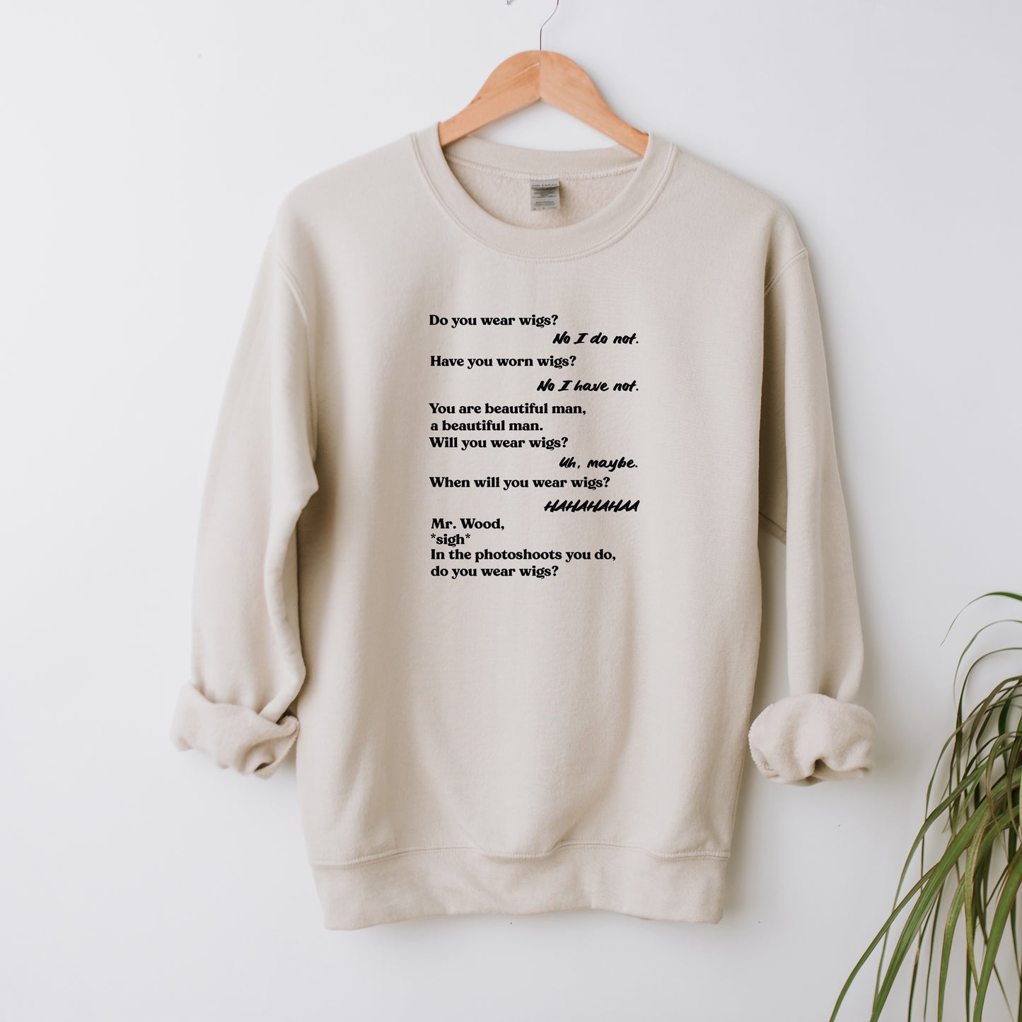 Do You Wear Wigs Sweatshirt