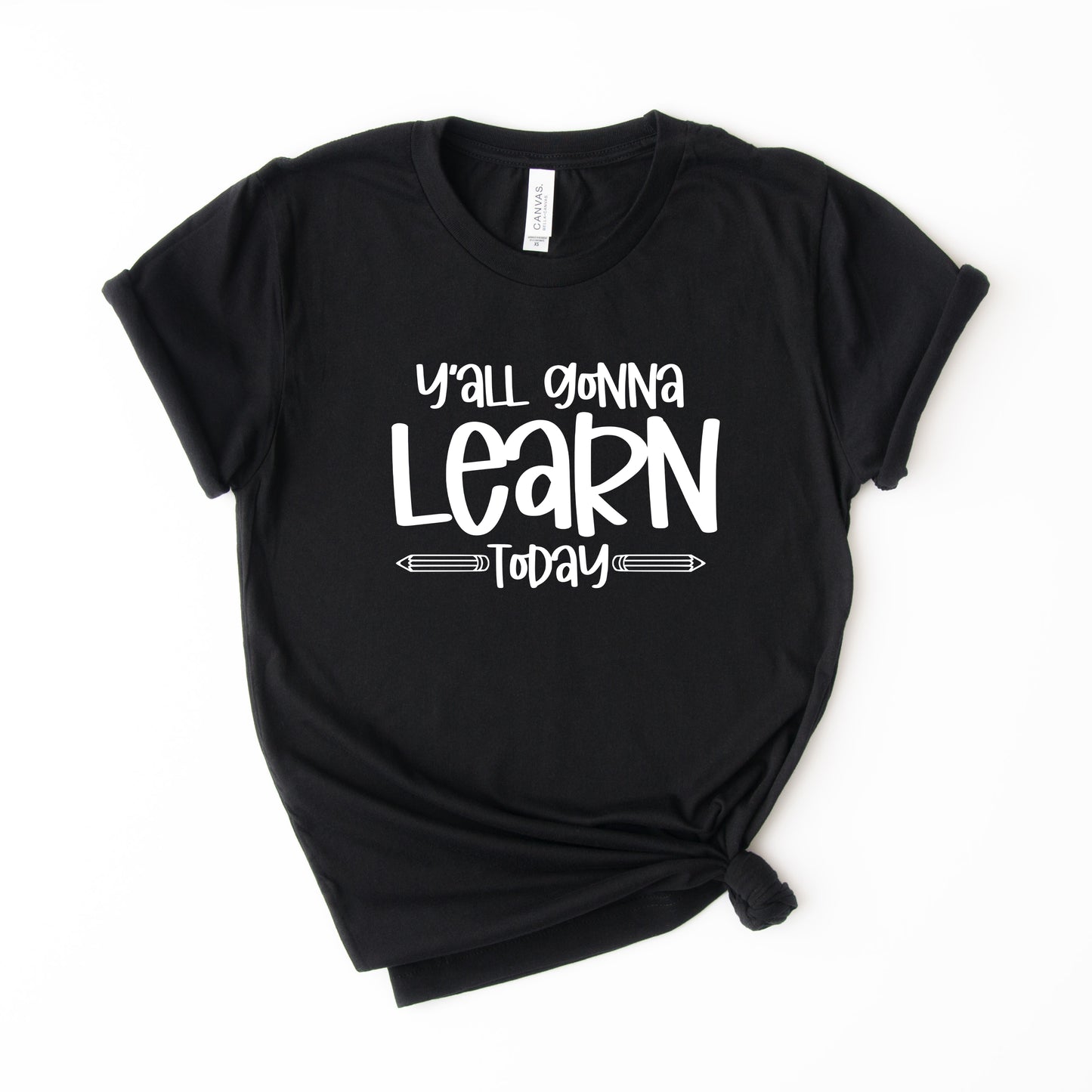 Y'all Gonna Learn Today T-Shirt