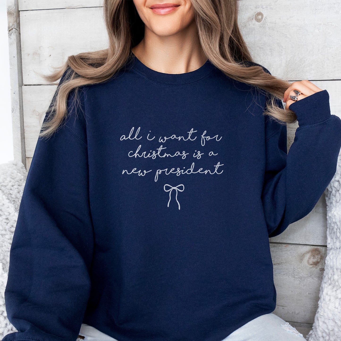 All I Want for Christmas is a New President Sweatshirt