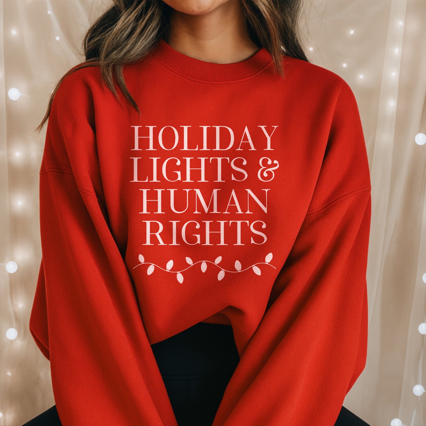 Holiday Lights and Human Rights Sweatshirt