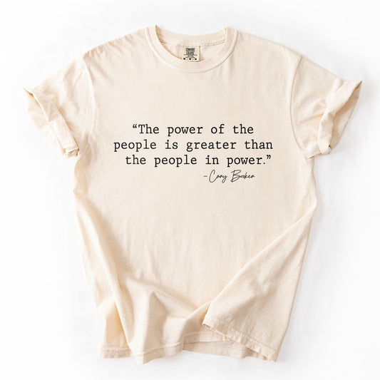 The Power of the People is Greater than the People in Power T-Shirt