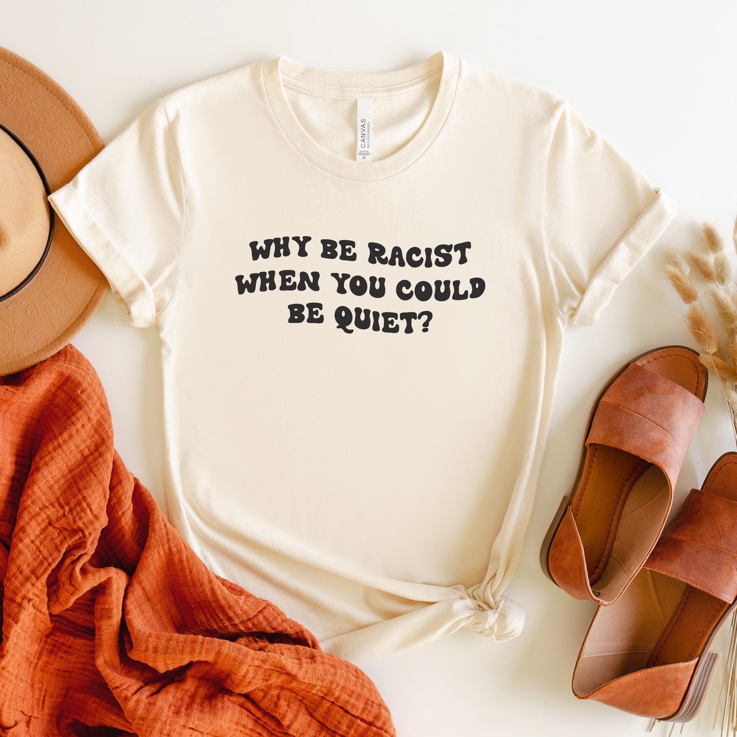 Why be Racist When You Could be Quiet T-Shirt