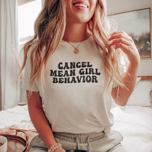 Cancel Mean Girl Behavior T-Shirt