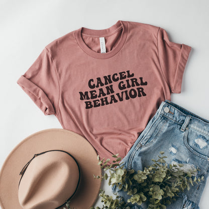 Cancel Mean Girl Behavior T-Shirt