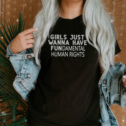 Girls Just Wanna Have Fundamental Human Rights T-Shirt