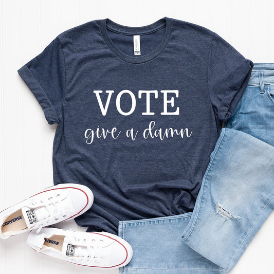 Vote Give a Damn T-Shirt