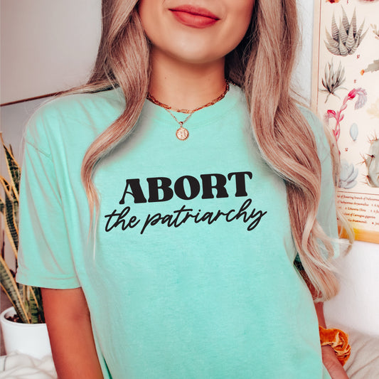 Abort the Patriarchy T-Shirt