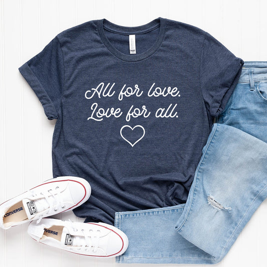 All for Love Love for All T-Shirt