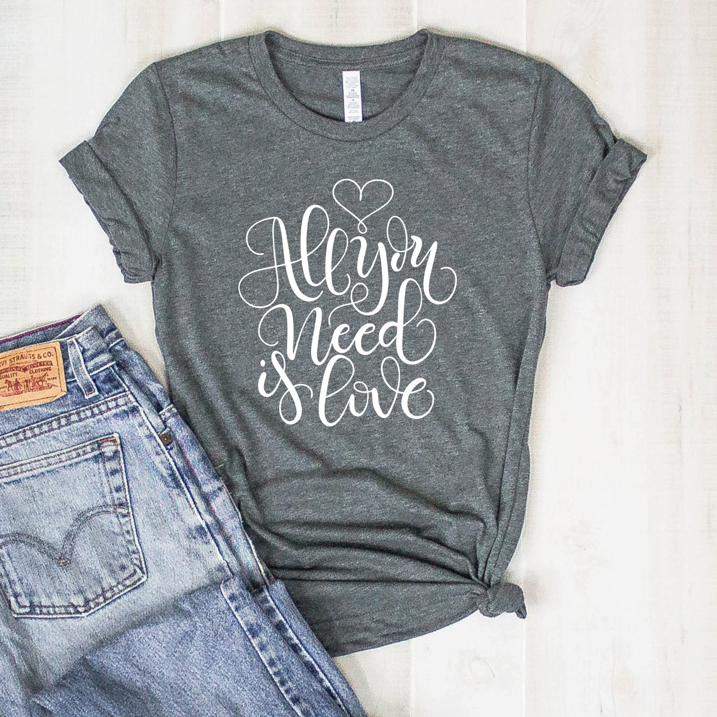 All You Need is Love T-Shirt