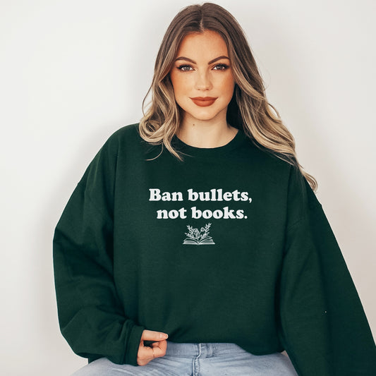 Ban Bullets Not Books Sweatshirt