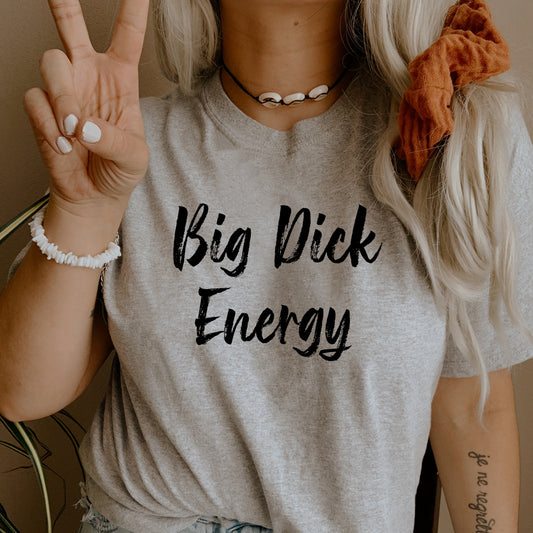 Big Dick Energy T-Shirt