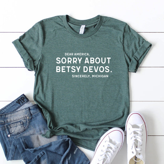Sorry About Betsy DeVos T-Shirt
