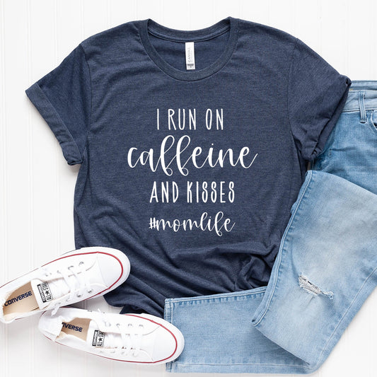 I Run on Caffeine and Kisses T-Shirt