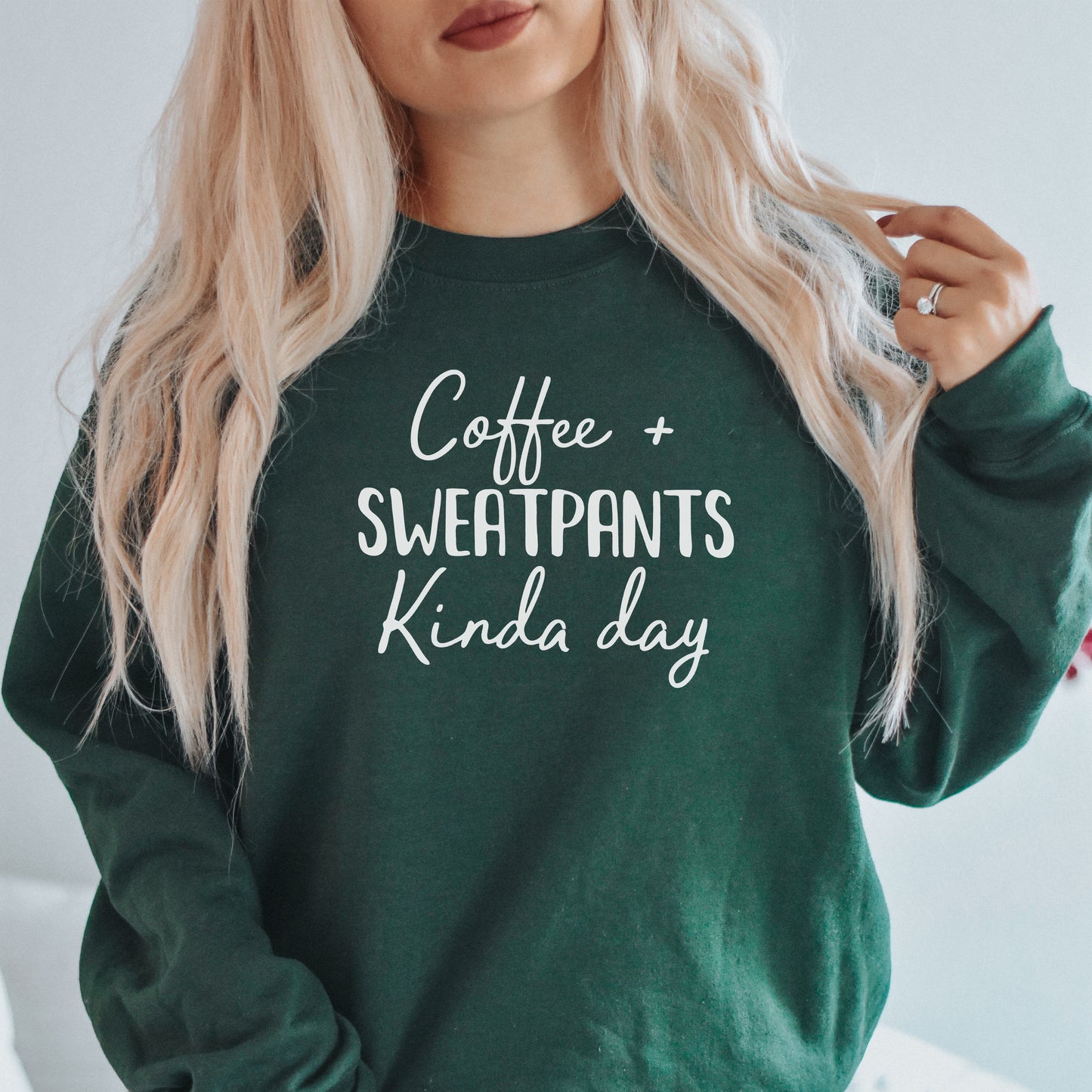 Coffee and Sweatpants Kinda Day Sweatshirt